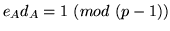 $e_A d_A =1 \ (mod \ (p-1))$