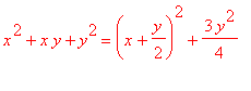 x^2+x*y+y^2 = (x+y/2)^2+3*y^2/4