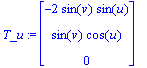 T_u := matrix([[-2*sin(v)*sin(u)], [sin(v)*cos(u)],...