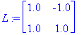 L := matrix([[1.0, -1.0], [1.0, 1.0]])