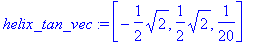 helix_tan_vec := [-1/2*sqrt(2), 1/2*sqrt(2), 1/20]