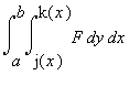 int(int(F,y = j(x) .. k(x)),x = a .. b)