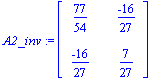 A2_inv := matrix([[77/54, -16/27], [-16/27, 7/27]])...
