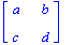 matrix([[a, b], [c, d]])