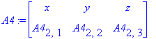 A4 := matrix([[x, y, z], [A4[2,1], A4[2,2], A4[2,3]...