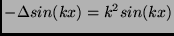 $-\Delta sin(kx)=k^2sin(kx)$