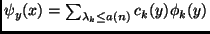 $\psi_y(x)=\sum_{\lambda_k\le a(n)}c_k(y)\phi_k(y)$