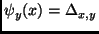 $\psi_y(x)=\Delta_{x,y}$