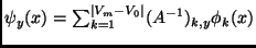 $\psi_y(x)=\sum_{k=1}^{\vert V_m-V_0\vert} (A^{-1})_{k,y} \phi_k(x)$