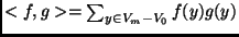 $<f,g>=\sum_{y\in V_m-V_0} f(y)g(y)$