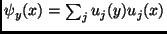 $\psi_y(x)=\sum_j u_j(y) u_j(x)$