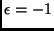 $\epsilon=-1$