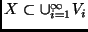 $X\subset \cup_{i=1}^{\infty} V_i$