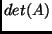 $det(A)$